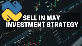 Sell in May Seasonality Investment Strategy Using Python