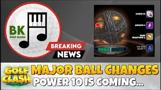 BREAKING NEWS: MAJOR BALL CHANGES - POWER 10 ON THE WAY? | Golf Clash