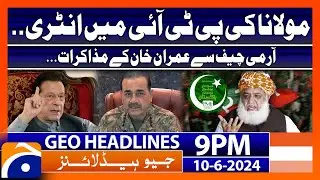 Imran Khan talks with Army Chief? - PTI JUI-F alliance | Geo News at 9 PM Headlines | 10th June 2024