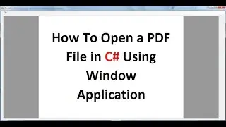 How To Open a PDF File in C# Using Window Application