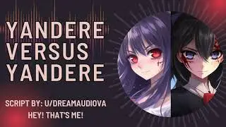 [F4M] Two Yanderes Fight For You [Asmr Girlfriend Roleplay]