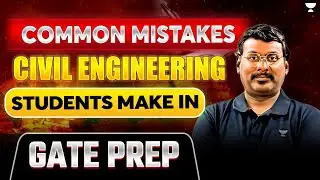 GATE 2025 : 🤯 | Common Mistakes Civil Engineering | Students Make In Preparation