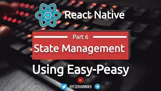 #90 Easy Peasy | React Native State Management | Part 6