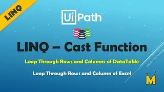 UiPath | LINQ Cast Function | Loop Through Rows and Columns of Excel / Table using LINQ | Convert