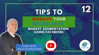 Tips to Manage Your Rockstar VA - Market Segmentation Using Facebook