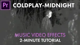 Adobe Premiere Pro Tutorial: Recreate Coldplay's 'Midnight' Music Video Effects in Just 2 Minutes!