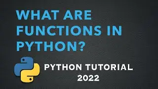 What are functions in Python? (Python tutorial 2022)