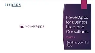 Episode 4: Building Your First PowerApp (App/Canvas App)