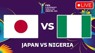 JAPAN VS NIGERIA FIFA U-20 Women's World Cup 2024 Round of 16 Preview, Predictions & Head to head