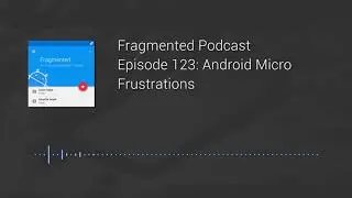 Fragmented Podcast Episode 