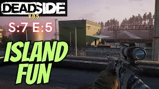 DEADSIDE (Gameplay) S:7 E:5 - Island Fun