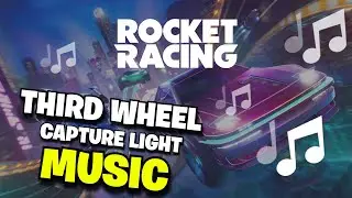 Fortnite Rocket Racing Music | THIRD WHEEL - Capture Light