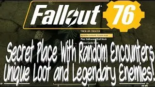 Fallout 76 Secret Place With Random Encounters, Unique Loot and Legendary Enemies