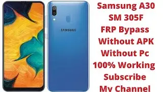 Samsung Galaxy A30 SM 305F Frp Bypass 1000%  Working