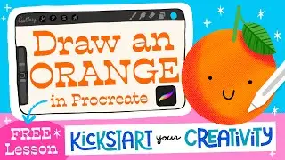 Draw a Cute Orange 🍊 in Procreate - FREE Lesson from my ✨Kickstart your Creativity✨ course