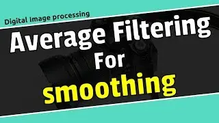 Smoothing linear filters (average filtering\low pass filter) in digital image processing in Bangla.