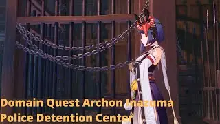 Domain Quest Archon Inazuma_Police Detention Center | Genshin Impact