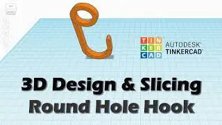 Functional 3D Printing Design & Slicing | 3D Printed Round Hole Hook | Tinkercad