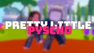 PRETTY LITTLE PYSCHO (ft. 