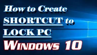 How to Create Desktop Shortcut to Lock Windows 10 PC | Definite Solutions