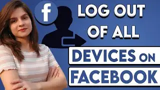 How to Log Out From all Devices on Facebook | Sign Out From All the Devices on FB | Facebook Logout