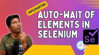#21 - How to Implement Auto-Wait of WebElement in Selenium?