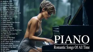 Beautiful Piano Love Songs Ever - Best Romantic Love Songs Playlist - Great Relaxing Piano Music