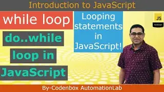 JS_Part 08: Loops in JavaScript | what is while loop | How does do while loop work