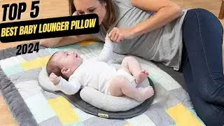 Best Baby Lounger Pillow 2024