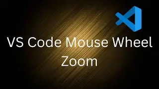 vscode mouse wheel zoom