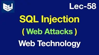 SQL injection | Web attacks | Web Technology | Lec - 58 | Bhanu Priya