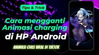 Cara mengganti animasi charging di HP Android - Charging Animation viral TikTok