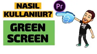 Adobe Premiere Pro Green Screen Videoları Nasıl Kullanılır?