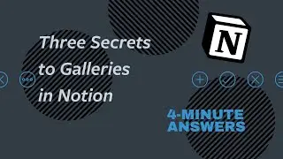 3 Secrets to GALLERIES in Notion | Notion Tutorial