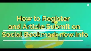 How to Register Social Bookmark now.info || Article Submit on Social Bookmark now.info || Turjo Tech