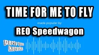 REO Speedwagon - Time For Me To Fly (Karaoke Version)