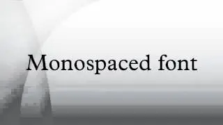 Monospaced font
