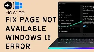 LOCAL SECURITY AUTHORITY PROTECTION IS OFF WINDOWS 11 FIX |  Page Not Available Windows 11 Error