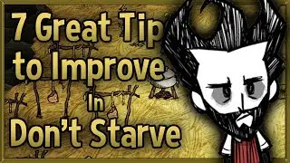 7 Great Tips to Improve at Dont Starve 🔴 Tips & Tricks Strategy Guide