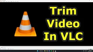 How To Trim Video In VLC Media Player