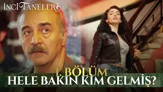 Hele Bakın Kim Gelmiş? - İnci Taneleri (1. Bölüm)