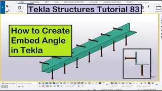 Tekla Structures Tutorial 83 | How to Create Embed Angle in Tekla