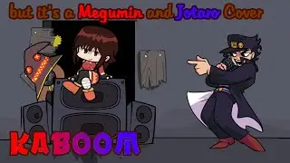 Kaboom. but it's a Megumin and Jotaro Cover | JoJo, JJBA, Konosuba fnf