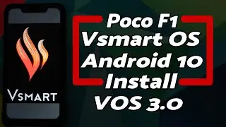 Poco F1 | VSmart OS Install | Android 10 | VOS 3.0