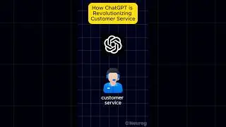 How ChatGPT Is Revolutionizing Customer Service?