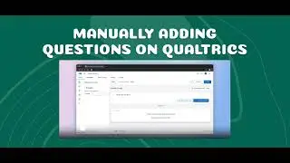 Manually adding questions on Qualtrics