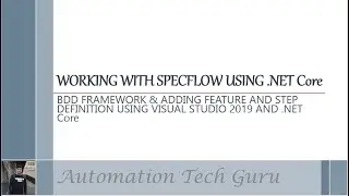 BDD FRAMEWORK & ADDING FEATURE AND STEP DEFINITION USING VISUAL STUDIO 2019 AND .NET Core