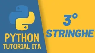 CORSO PYTHON (da zero) - Stringhe + Primo Programma