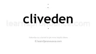 How to pronounce Cliveden | English pronunciation