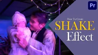 How to Create Shake Effect | Premiere Pro | Wedding Highlight & Music Video